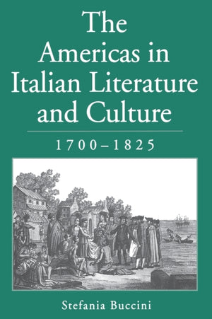 Americas in Italian Literature and Culture, 1700–1825