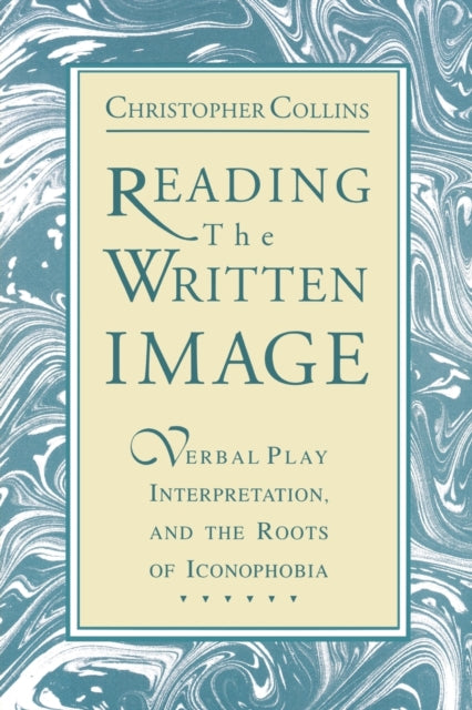 Book cover of: Reading the Written Image. By: Christopher Collins