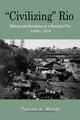 Book cover of: “Civilizing” Rio. By: Teresa A. Meade
