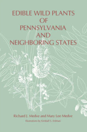 Edible Wild Plants of Pennsylvania and Neighboring States