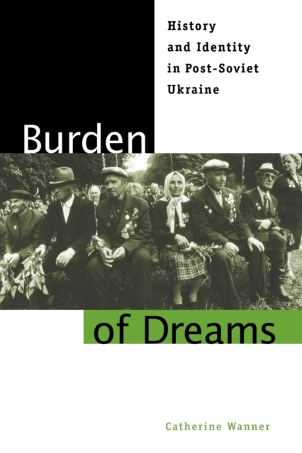 Book cover of: Burden of Dreams. By: Catherine Wanner