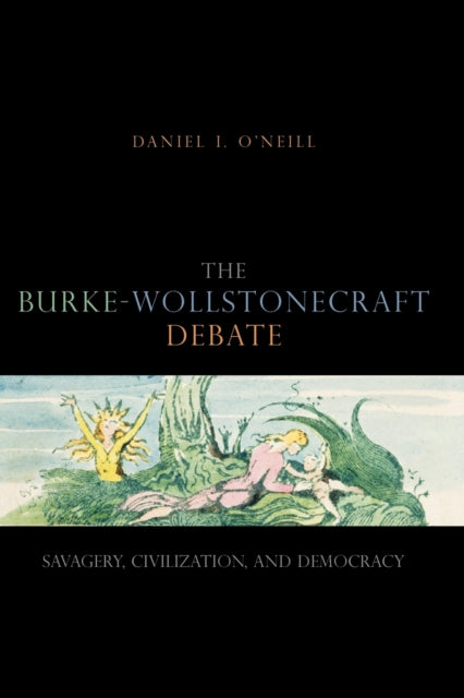 Book cover of: Burke-Wollstonecraft Debate. By: Daniel I. O'Neill