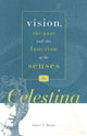 Book cover of: Vision, the Gaze, and the Function of the Senses in “Celestina”. By: Burke, James F.