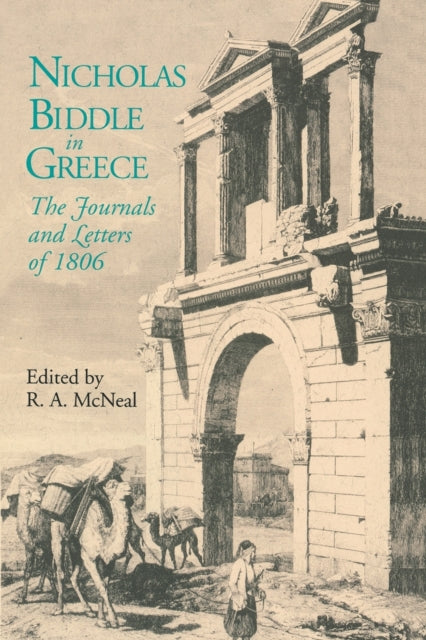 Book cover of: Nicholas Biddle in Greece. By: R. A. McNeal