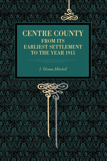 Book cover of: Centre County. By: J. Thomas Mitchell