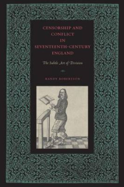 Book cover of: Censorship and Conflict in Seventeenth-Century England. By: Randy Robertson