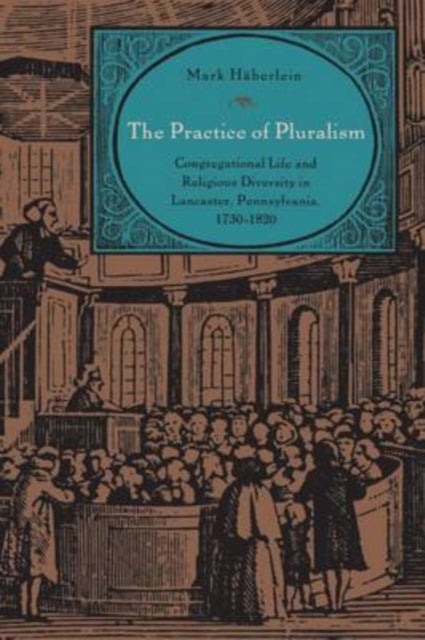 Book cover of: Practice of Pluralism. By: Mark Häberlein