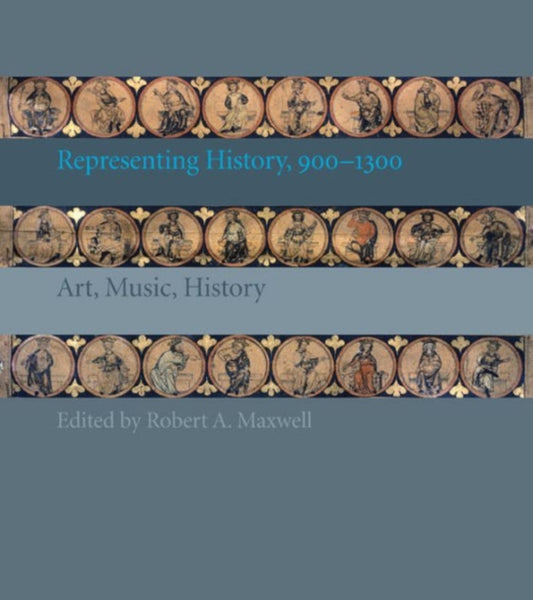 Book cover of: Representing History, 900–1300. By: Robert A. Maxwell