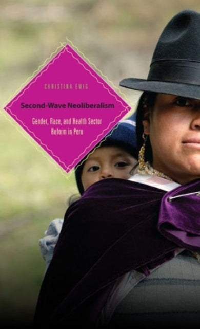 Book cover of: Second-Wave Neoliberalism. By: Christina Ewig