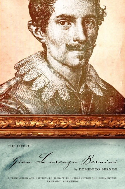 Book cover of: Life of Gian Lorenzo Bernini. By: Domenico Bernini