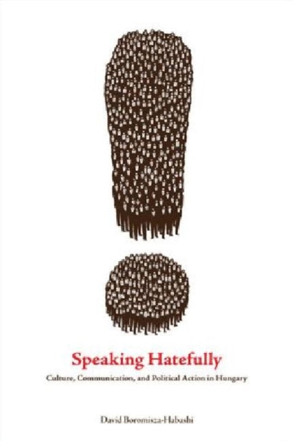 Book cover of: Speaking Hatefully. By: David Boromisza-Habashi