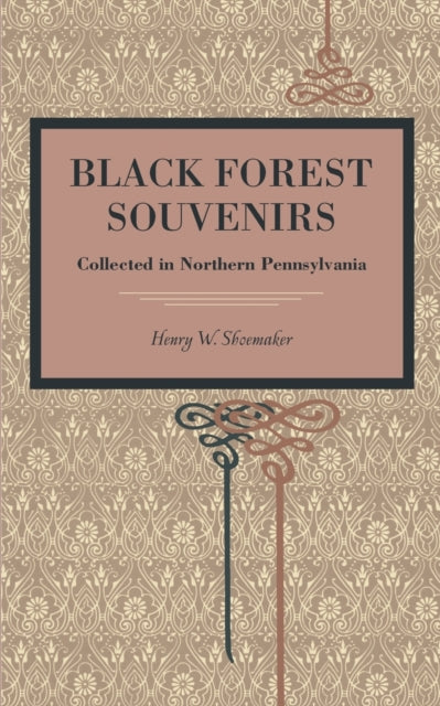 Book cover of: Black Forest Souvenirs. By: Henry W. Shoemaker