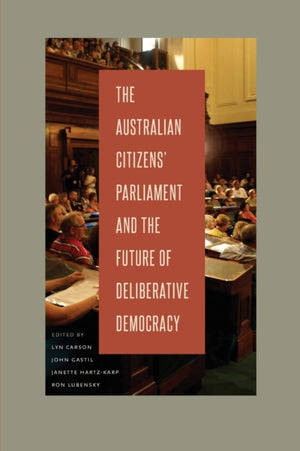 The Australian Citizens’ Parliament and the Future of Deliberative Democracy