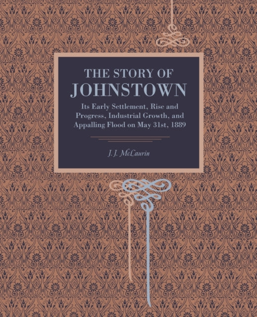Book cover of: Story of Johnstown. By: J. J. McLaurin