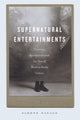 Book cover of: Supernatural Entertainments. By: Simone Natale