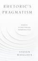 Book cover of: Rhetoric’s Pragmatism. By: Steven Mailloux