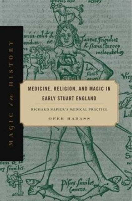 Book cover of: Medicine, Religion, and Magic in Early Stuart England. By: Ofer Hadass