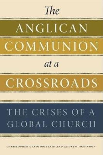Book cover of: Anglican Communion at a Crossroads. By: Christopher Craig Brittain