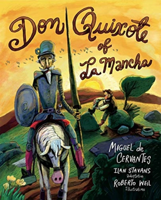 Book cover of: Don Quixote of La Mancha. By: Miguel de Cervantes Saavedra