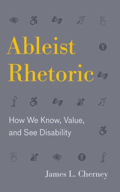 Book cover of: Ableist Rhetoric. By: James L. Cherney