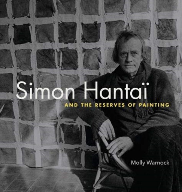 Book cover of: Simon Hantai and the Reserves of Painting. By: Molly Warnock