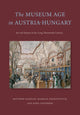 Book cover of: Museum Age in Austria-Hungary. By: Matthew Rampley