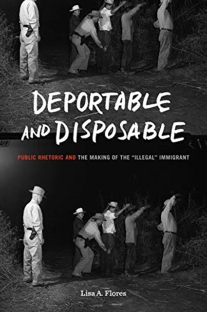 Book cover of: Deportable and Disposable. By: Lisa A. Flores