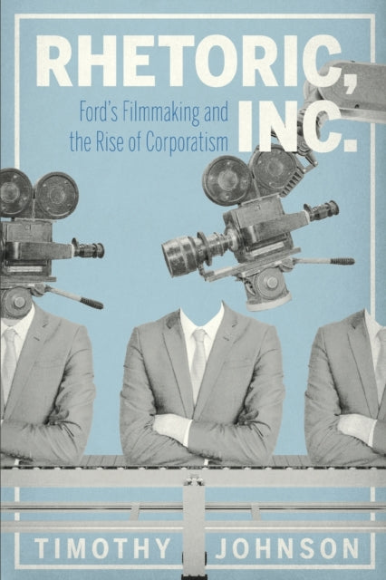 Book cover of: Rhetoric, Inc.. By: Timothy Johnson