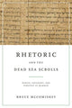 Book cover of: Rhetoric and the Dead Sea Scrolls. By: Bruce McComiskey