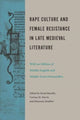 Book cover of: Rape Culture and Female Resistance in Late Medieval Literature. By: Sarah Baechle