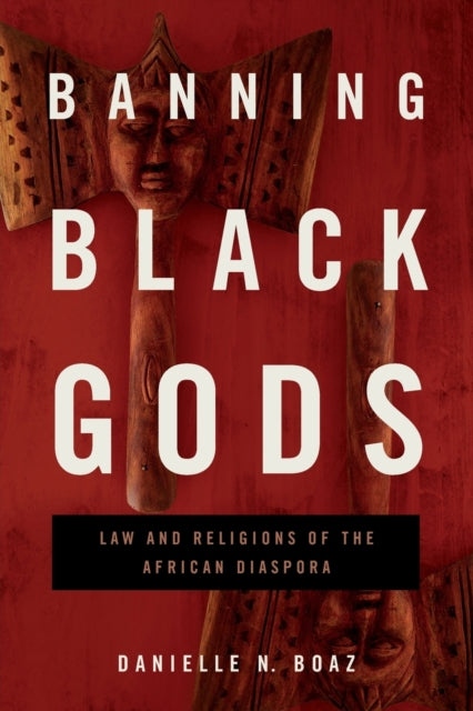 Book cover of: Banning Black Gods. By: Danielle N. Boaz