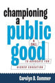 Book cover of: Championing a Public Good. By: Carolyn D. Commer