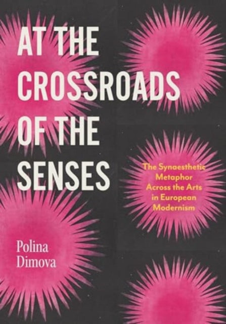 Book cover of: At the Crossroads of the Senses. By: Polina Dimova