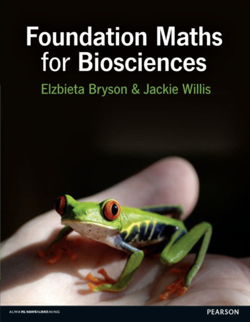 Book cover of: Foundation Mathematics for Biosciences + MyLab Math with Pearson eText (Package). By: Jackie Willis