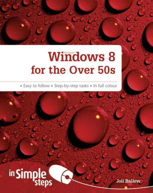 Book cover of: Windows 8 for the Over 50s In Simple Steps