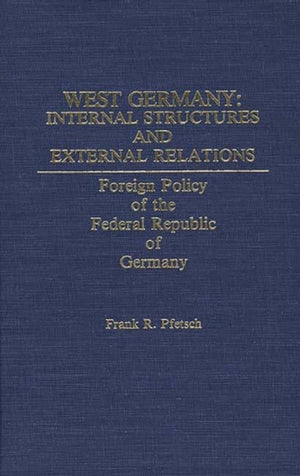 West Germany: Internal Structures and External Relations