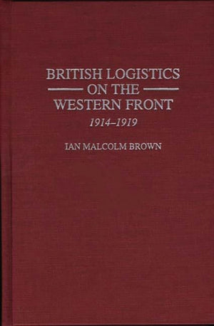 British Logistics on the Western Front