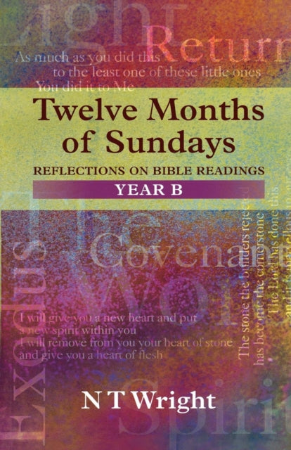 Book cover of: Twelve Months of Sundays Year B. By: Tom Wright