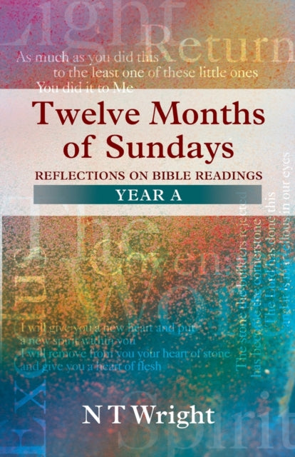 Book cover of: Twelve Months of Sundays Year A. By: Tony Wright