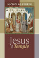 Book cover of: Jesus the Temple. By: Nick Perrin