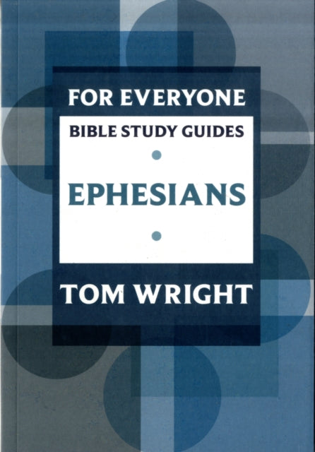 Book cover of: For Everyone Bible Study Guide: Ephesians. By: Tom Wright