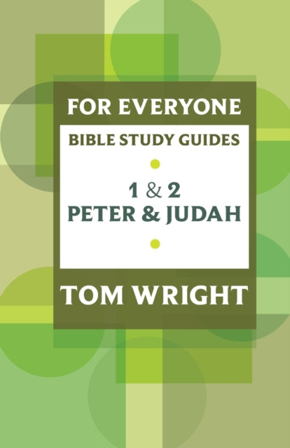 Book cover of: For Everyone Bible Study Guide: 1 And 2 Peter And Judah. By: N. T. Wright