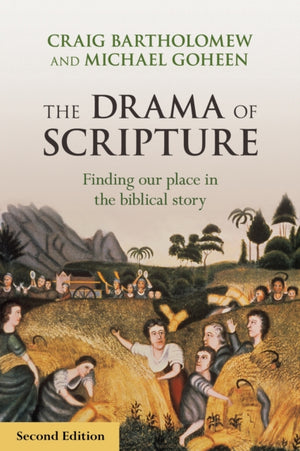 Drama of Scripture, Finding Our Place In The Biblical Story