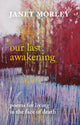 Book cover of: Our Last Awakening. By: Janet Morley