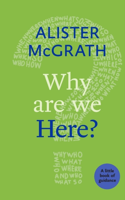 Book cover of: Why Are We Here?. By: Alister E. McGrath