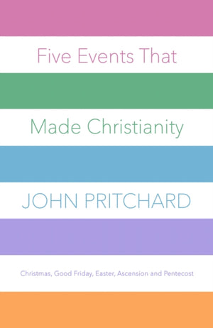 Five Events That Made Christianity