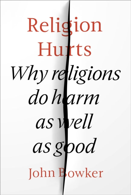 Book cover of: Religion Hurts. By: John Bowker