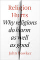 Book cover of: Religion Hurts. By: John Bowker