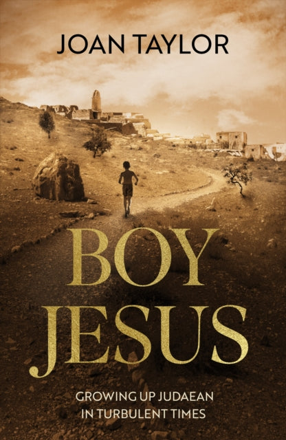 Book cover of: Boy Jesus. By: Joan E. Taylor
