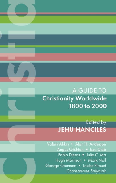 Book cover of: ISG 47: Christianity Worldwide 1800 to 2000. By: Jehu Hanciles